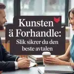 Kunsten å forhandle: slik sikrer du den beste avtalen – illustrasjon